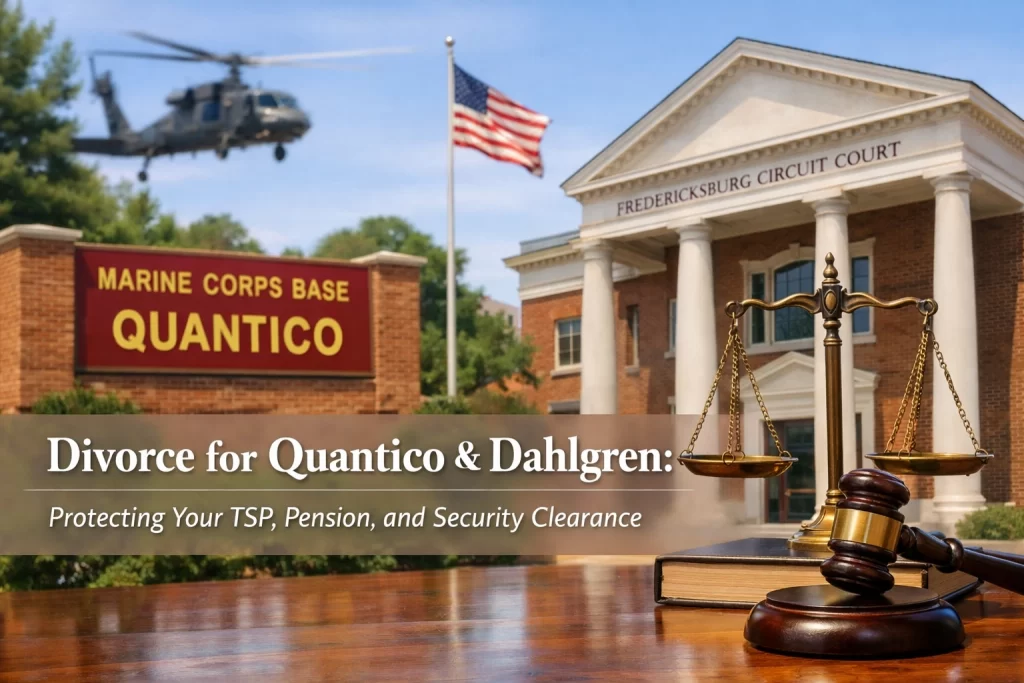 Divorce for Quantico Dahlgren: Protecting Your TSP, Pension, and Security Clearance